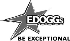 EDOGGS BE EXCEPTIONAL