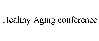 HEALTHY AGING CONFERENCE