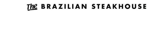 THE BRAZILIAN STEAKHOUSE