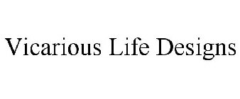 VICARIOUS LIFE DESIGNS