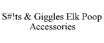 S#!TS & GIGGLES ELK POOP ACCESSORIES