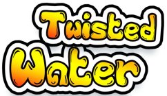 TWISTED WATER