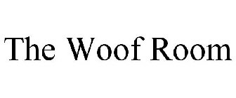 THE WOOF ROOM