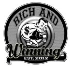 RICH AND WINNING EST. 2012