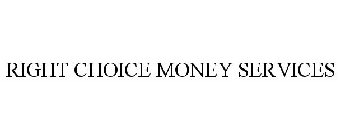 RIGHT CHOICE MONEY SERVICES