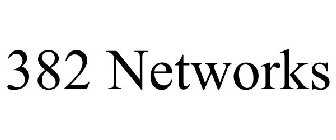 382 NETWORKS