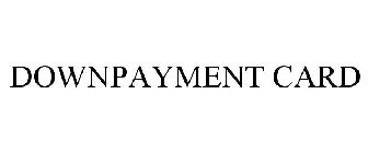DOWNPAYMENT CARD