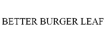 BETTER BURGER LEAF