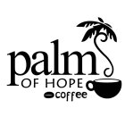 PALMS OF HOPE COFFEE