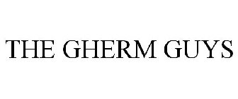 THE GHERM GUYS