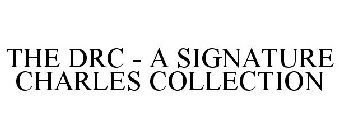 THE DRC - A SIGNATURE CHARLES COLLECTION