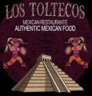 LOS TOLTECOS MEXICAN RESTAURANTE AUTHENTIC MEXICAN FOOD