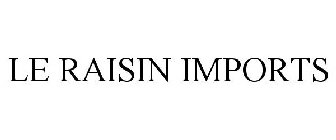 LE RAISIN IMPORTS