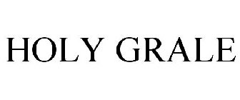 HOLY GRALE