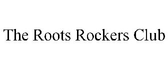 THE ROOTS ROCKERS CLUB