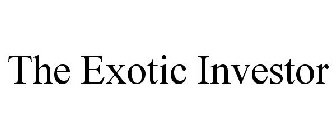 THE EXOTIC INVESTOR