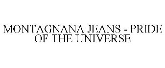 MONTAGNANA JEANS - PRIDE OF THE UNIVERSE
