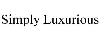 SIMPLY LUXURIOUS