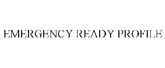 EMERGENCY READY PROFILE