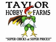 TAYLOR HOBBY FARMS 