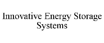 INNOVATIVE ENERGY STORAGE SYSTEMS