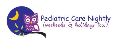 PEDIATRIC CARE NIGHTLY (WEEKENDS & HOLIDAYS TOO!)