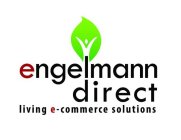 ENGELMANN DIRECT LIVING E-COMMERCE SOLUTIONS