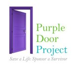 PURPLE DOOR PROJECT SAVE A LIFE: SPONSOR A SURVIVOR