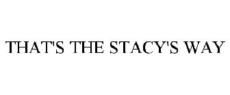 THAT'S THE STACY'S WAY