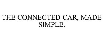THE CONNECTED CAR, MADE SIMPLE.