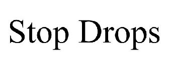 STOP DROPS