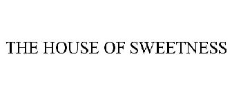 THE HOUSE OF SWEETNESS
