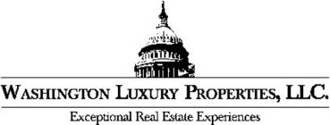 WASHINGTON LUXURY PROPERTIES, LLC. EXCEPTIONAL REAL ESTATE EXPERIENCES
