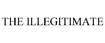 THE ILLEGITIMATE