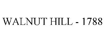 WALNUT HILL - 1788