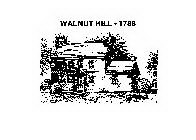 WALNUT HILL - 1788