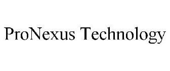 PRONEXUS TECHNOLOGY