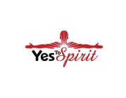 YES TO SPIRIT