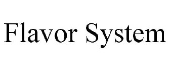 FLAVOR SYSTEM