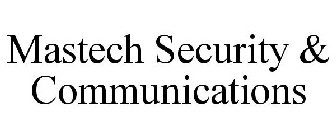 MASTECH SECURITY & COMMUNICATIONS