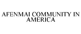 AFENMAI COMMUNITY IN AMERICA