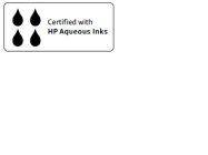 CERTIFIED WITH HP AQUEOUS INKS