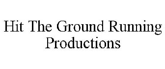 HIT THE GROUND RUNNING PRODUCTIONS