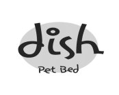 DISH PET BED