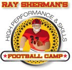 RAY SHERMAN'S HIGH PERFORMANCE & SKILLSFOOTBALL CAMP
