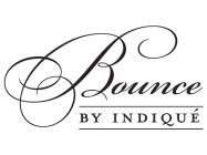 BOUNCE BY INDIQUE