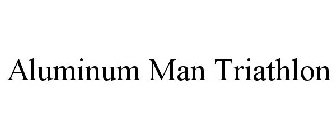 ALUMINUM MAN TRIATHLON