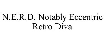 N.E.R.D. NOTABLY ECCENTRIC RETRO DIVA