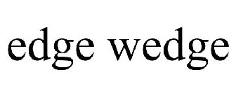 EDGE WEDGE