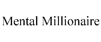MENTAL MILLIONAIRE